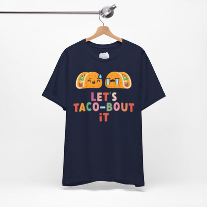 Let's Taco-bout It • Unisex Adult Short Sleeve T-Shirt