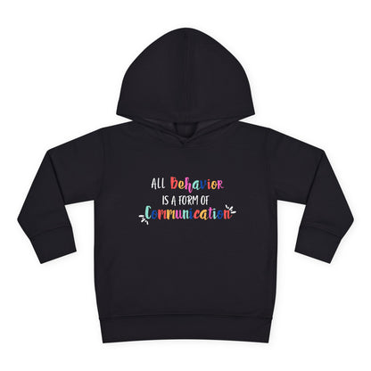 All Behavior is a Form of Communication • Unisex Toddler Fleece Hoodie