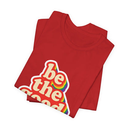 Be The Good Retro Rainbow Tee | Unisex Adult T-Shirt