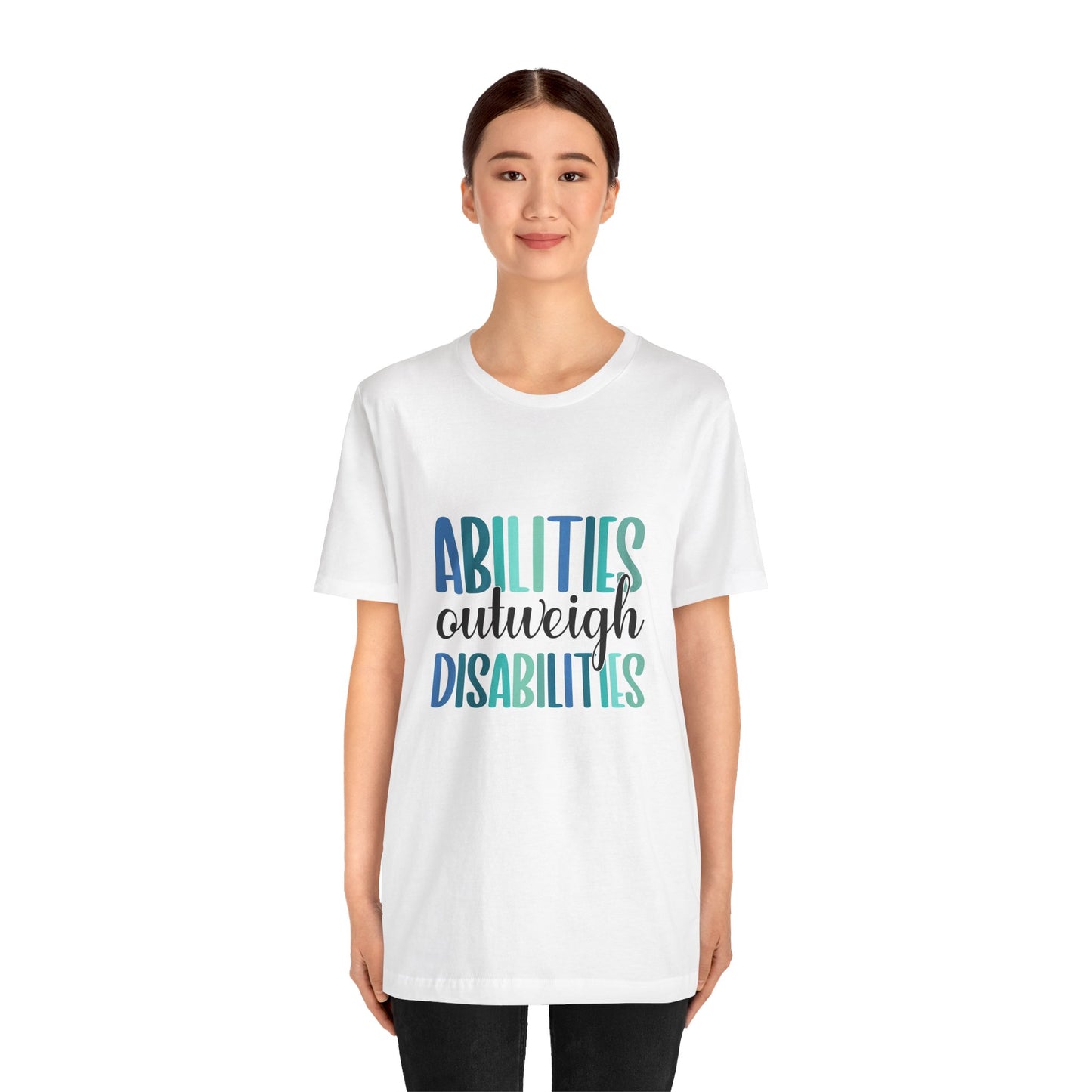 Abilities Outweigh Disabilities T-Shirt