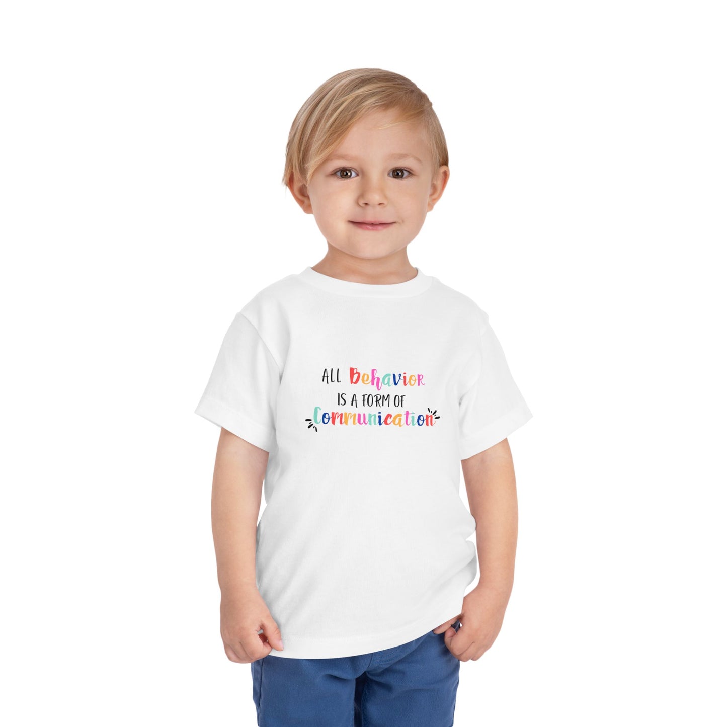 All Behavior is a Form of Communication • Unisex Toddler T-Shirt