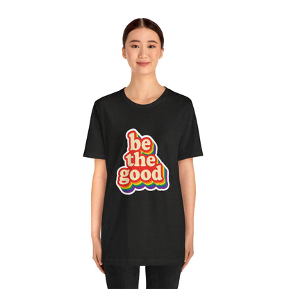 Be The Good Retro Rainbow Tee | Unisex Adult T-Shirt