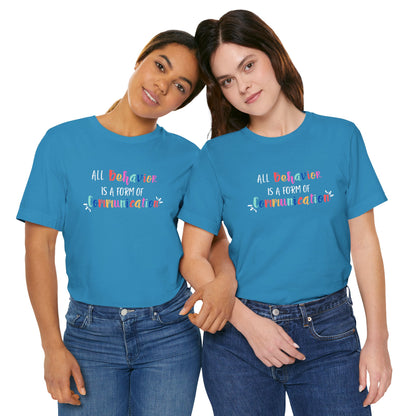 All Behavior is a Form of Communication • Unisex Adult Short Sleeve T-Shirt