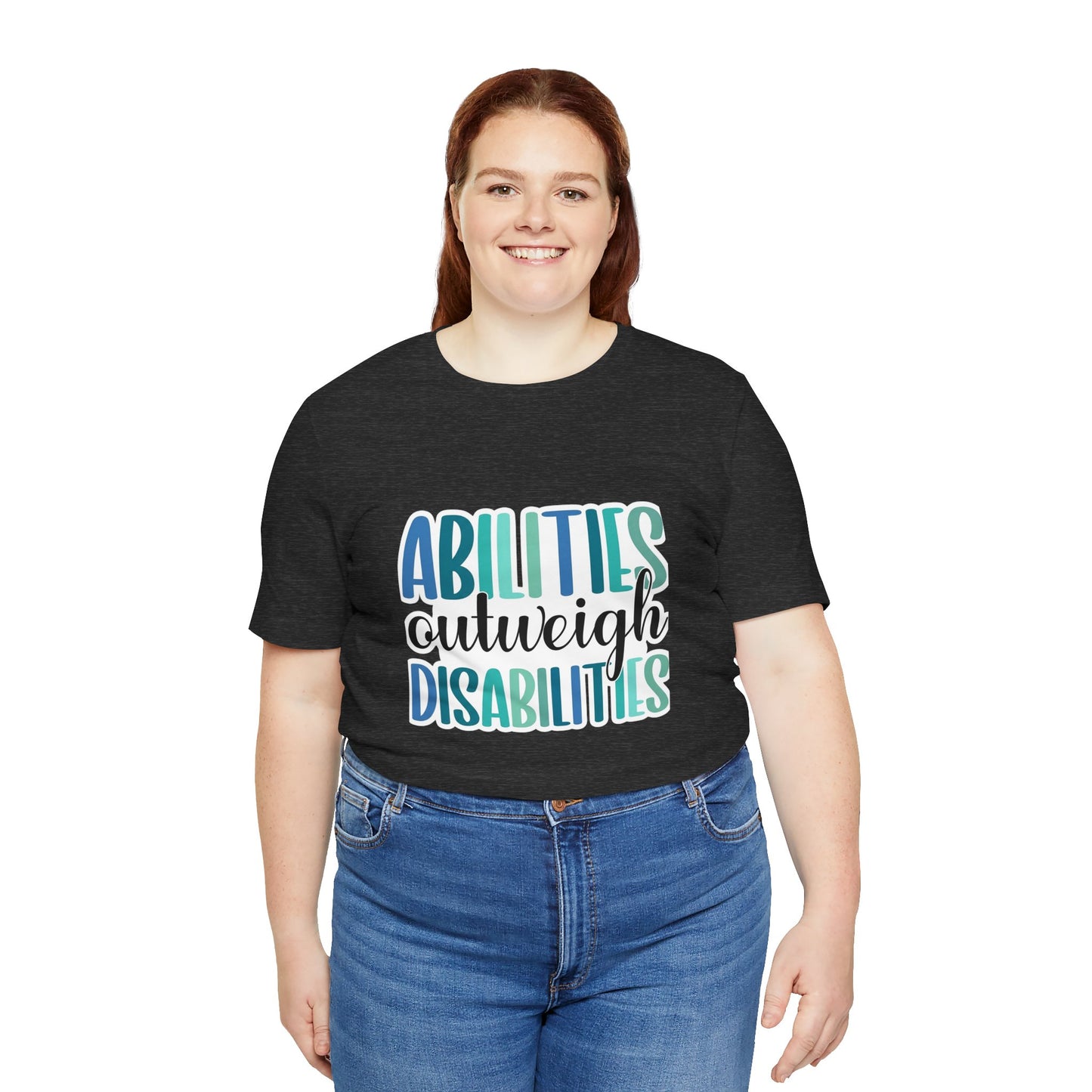 Abilities Outweigh Disabilities T-Shirt