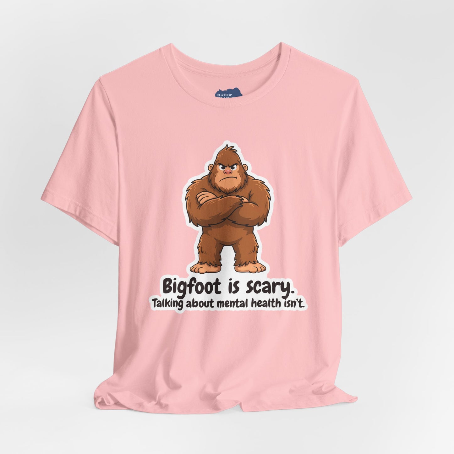 Bigfoot Is Scary Mental Health Awareness Tee | Adult Unisex T-Shirt