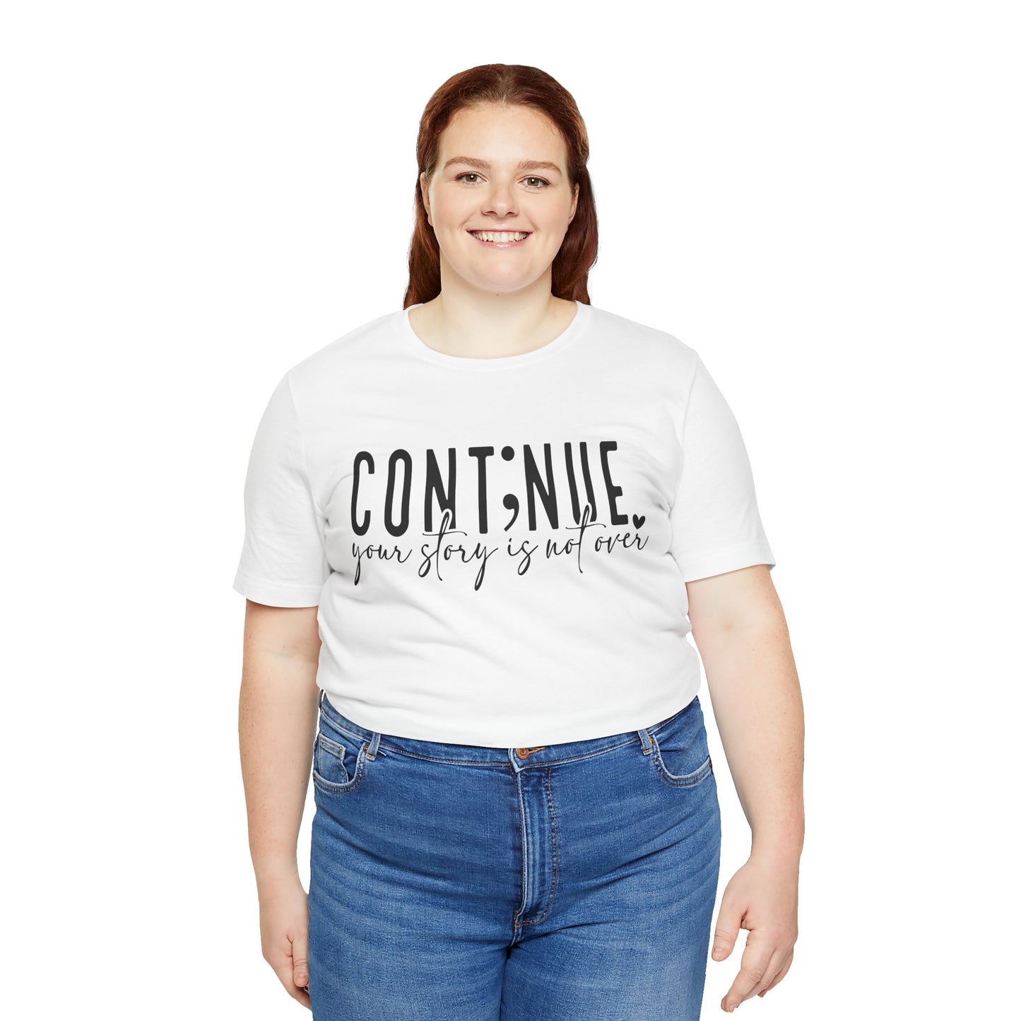 Cont;nue. Your Story is Not Over | Unisex Adult Short Sleeve Tee