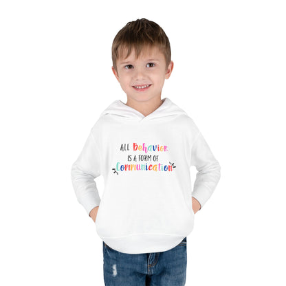 All Behavior is a Form of Communication • Unisex Toddler Fleece Hoodie