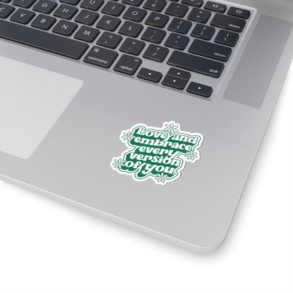 Love Every Version of You • Kiss-Cut Sticker