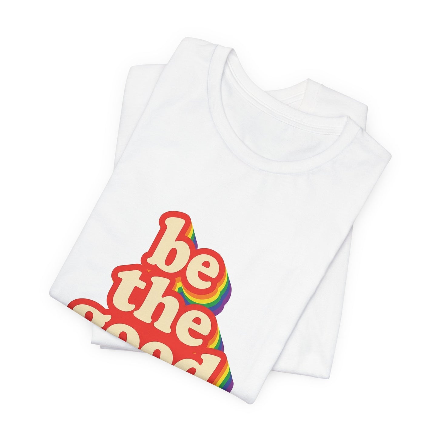 Be The Good Retro Rainbow Tee | Unisex Adult T-Shirt