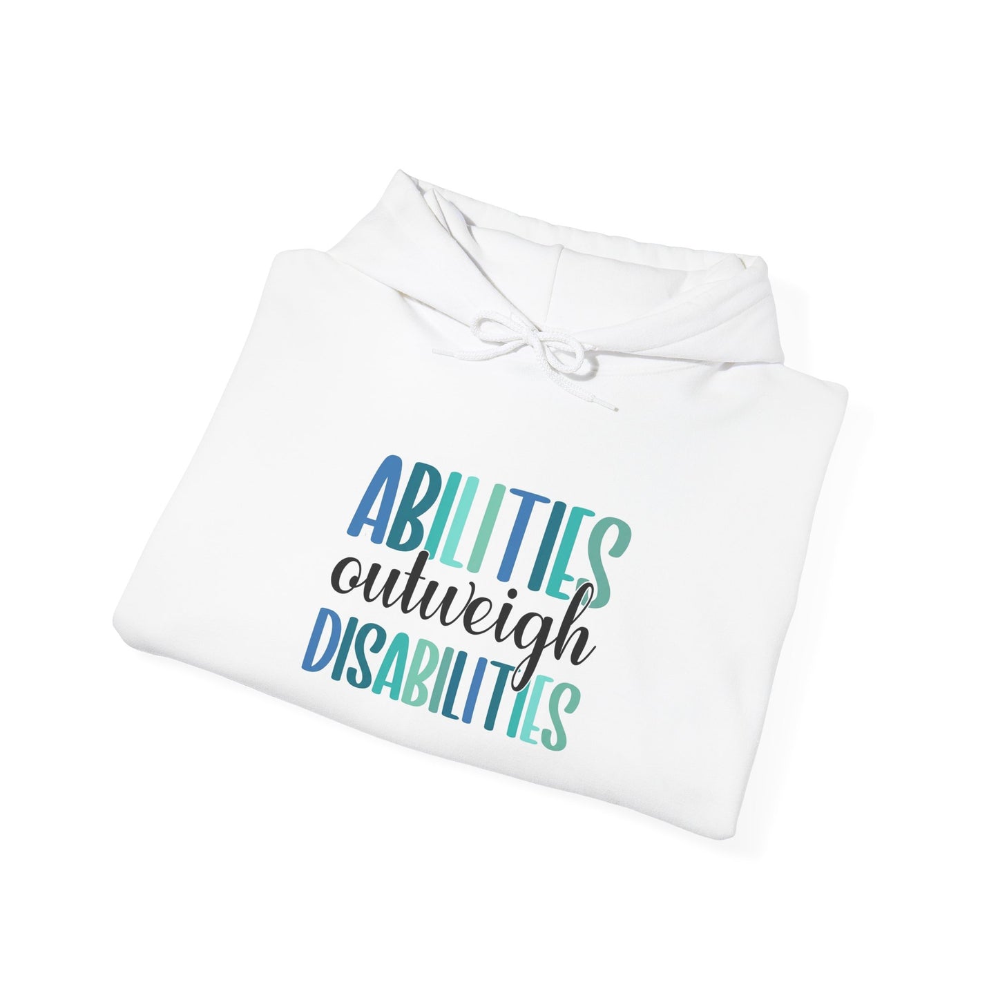Abilities Outweigh Disabilities Disability Awareness Hoodie | Adult Unisex Hoodie