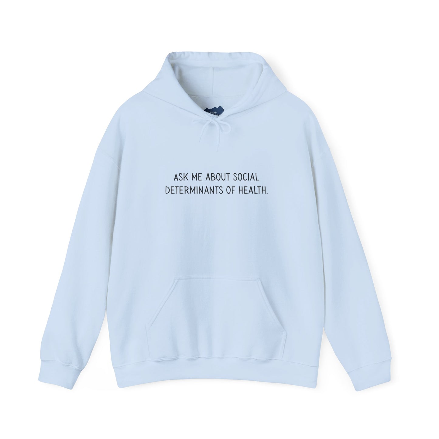 Ask Me About Social Determinants of Health • Unisex Adult Hoodie
