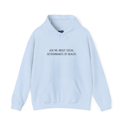 Ask Me About Social Determinants of Health • Unisex Adult Hoodie