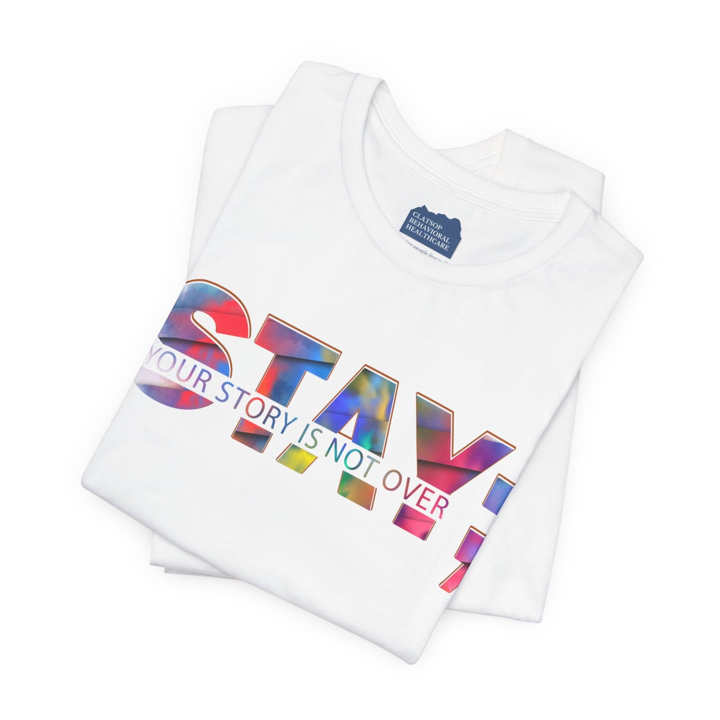Stay; Your Story is Not Over | Unisex Adult Short Sleeve Tee