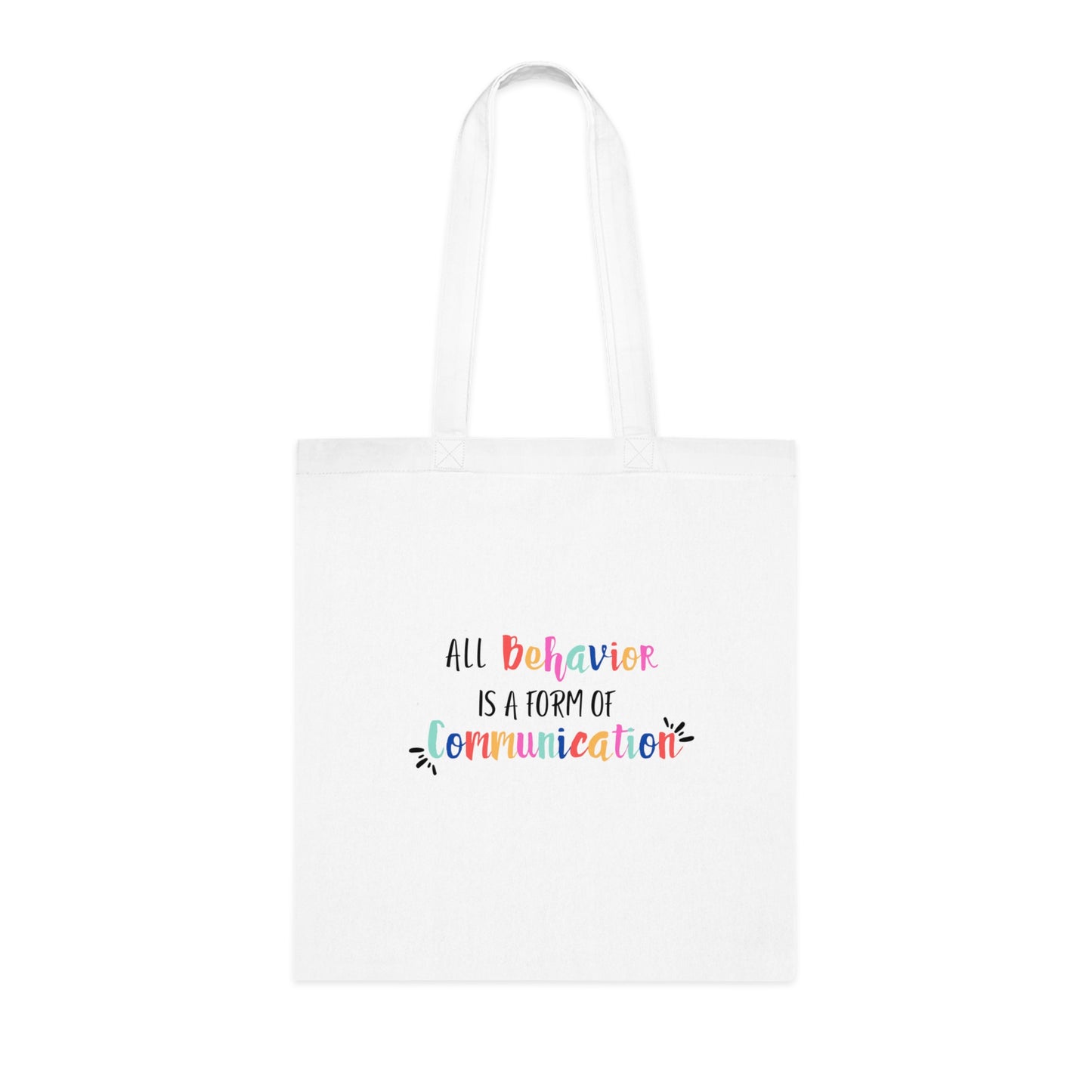 All Behavior is a Form of Communication • Eco-Friendly Cotton Grocery Tote