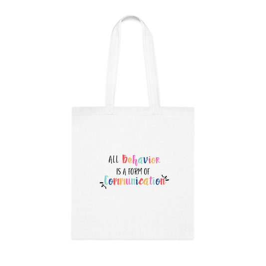 All Behavior is a Form of Communication • Eco-Friendly Cotton Grocery Tote