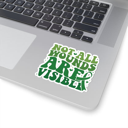 Not All Wounds Are Visible Mental Health Awareness | Kiss-Cut Stickers