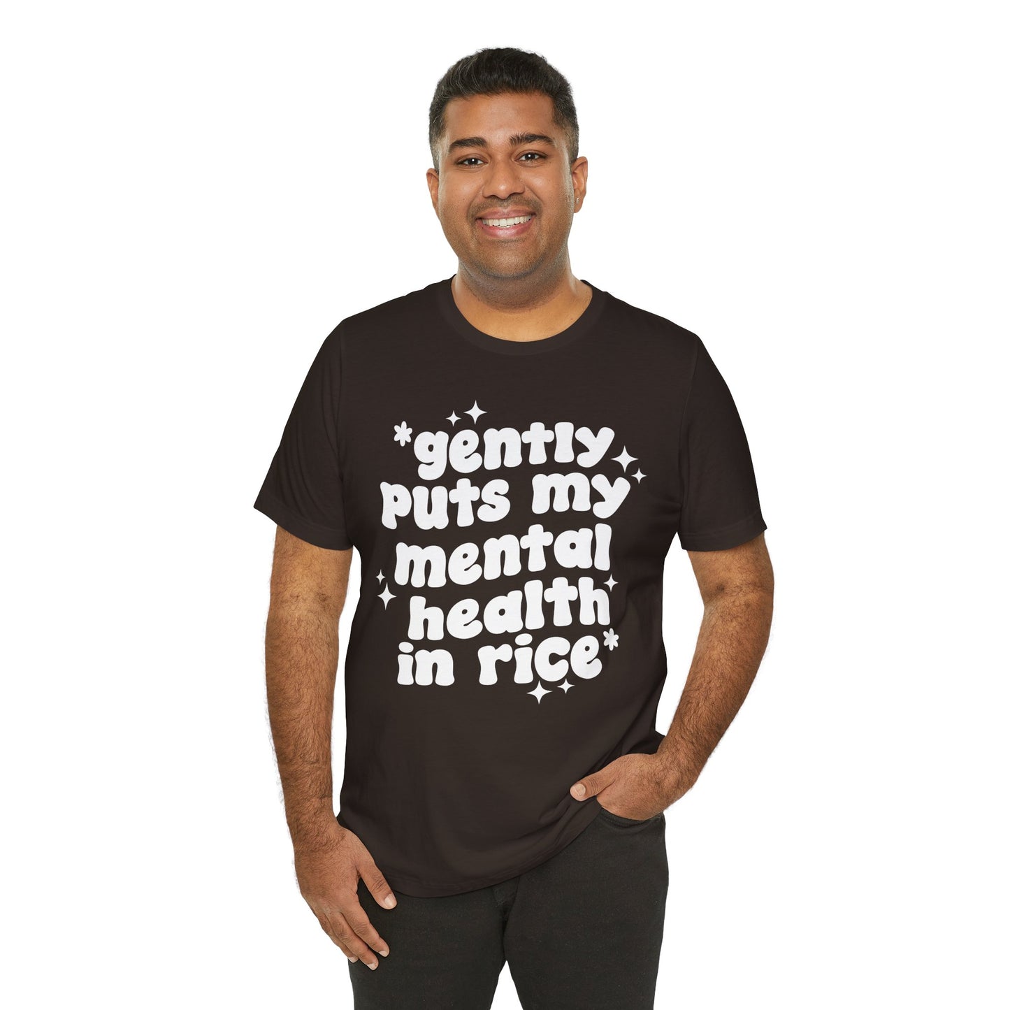 Gently Puts My Mental Health in Rice • Unisex Adult Short Sleeve Tee