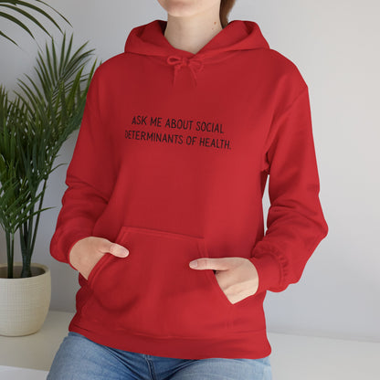 Ask Me About Social Determinants of Health • Unisex Adult Hoodie