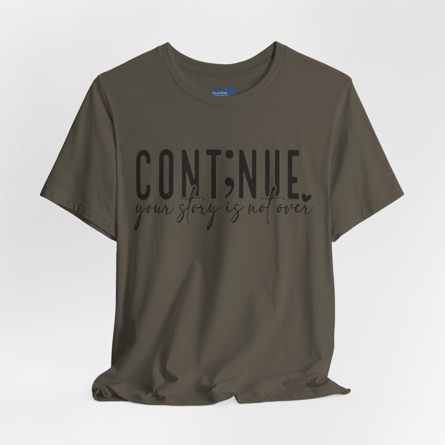 Cont;nue. Your Story is Not Over | Unisex Adult Short Sleeve Tee
