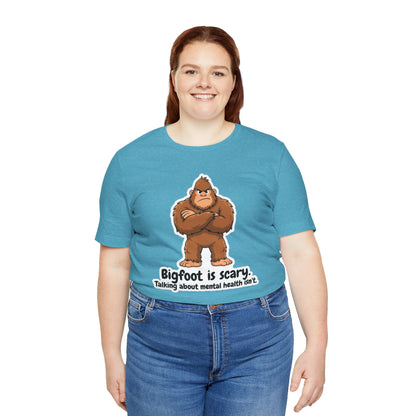Bigfoot Is Scary Mental Health Awareness Tee | Adult Unisex T-Shirt