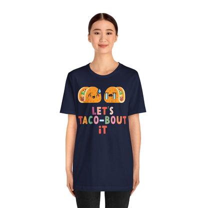 Let's Taco-bout It • Unisex Adult Short Sleeve T-Shirt