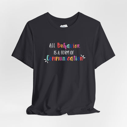 All Behavior is a Form of Communication • Unisex Adult Short Sleeve T-Shirt