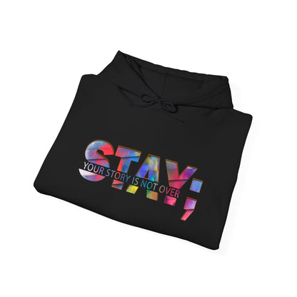 Stay; Your Story is Not Over | Unisex Adult Hoodie