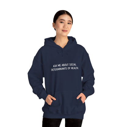 Ask Me About Social Determinants of Health • Unisex Adult Hoodie