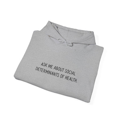 Ask Me About Social Determinants of Health • Unisex Adult Hoodie