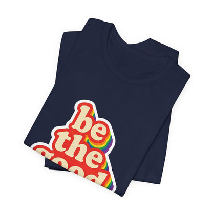 Be The Good Retro Rainbow Tee | Unisex Adult T-Shirt