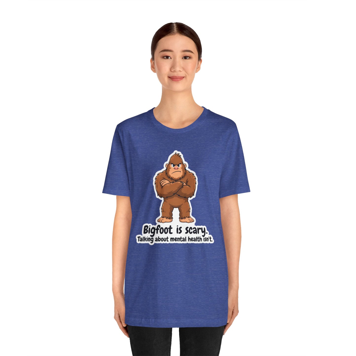 Bigfoot Is Scary Mental Health Awareness Tee | Adult Unisex T-Shirt