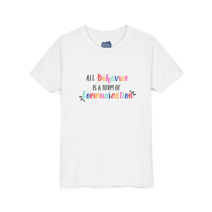All Behavior Is a Form of Communication • Youth Short Sleeve T-Shirt