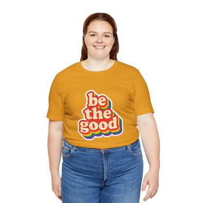 Be The Good Retro Rainbow Tee | Unisex Adult T-Shirt