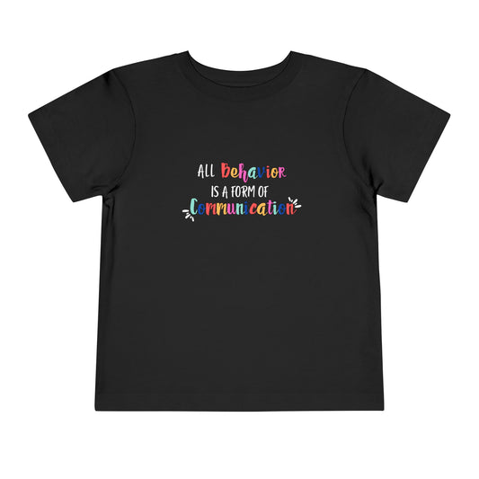 All Behavior is a Form of Communication • Unisex Toddler Tee