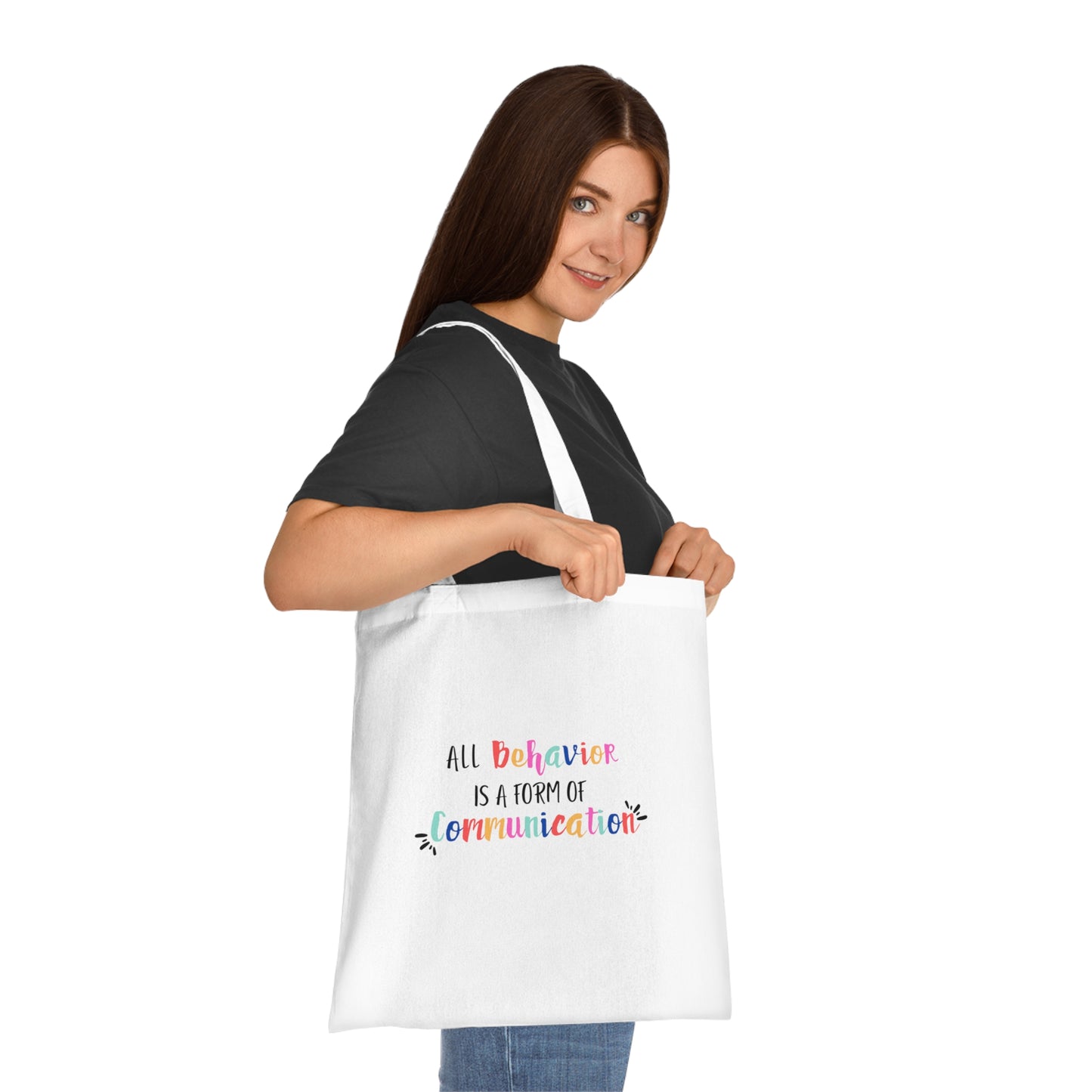 All Behavior is a Form of Communication • Eco-Friendly Cotton Grocery Tote