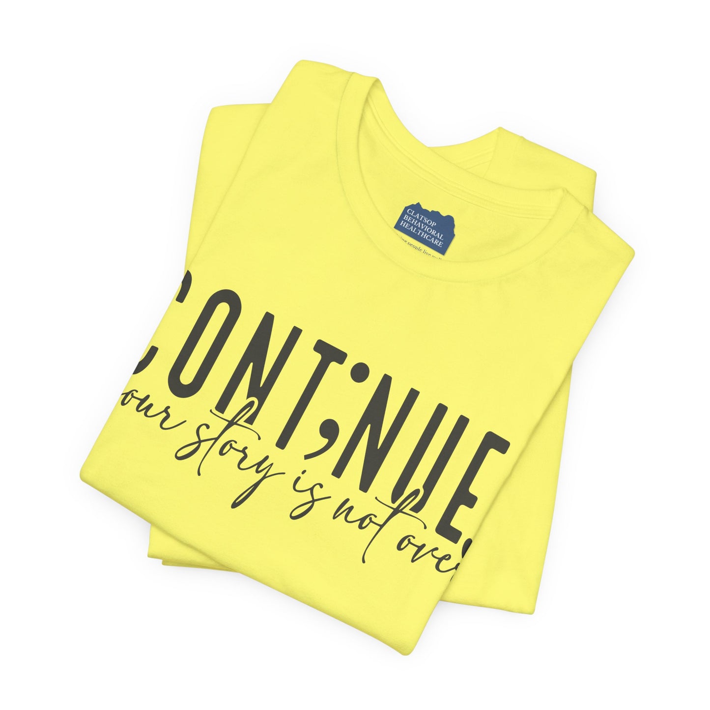Cont;nue. Your Story is Not Over | Unisex Adult Short Sleeve Tee
