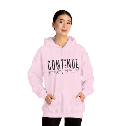 Cont;nue. Your Story is Not Over | Unisex Adult Hoodie