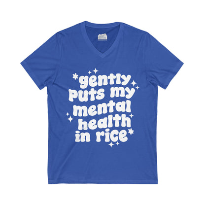 Gently Puts My Mental Health in Rice • Unisex Adult V-Neck T-Shirt