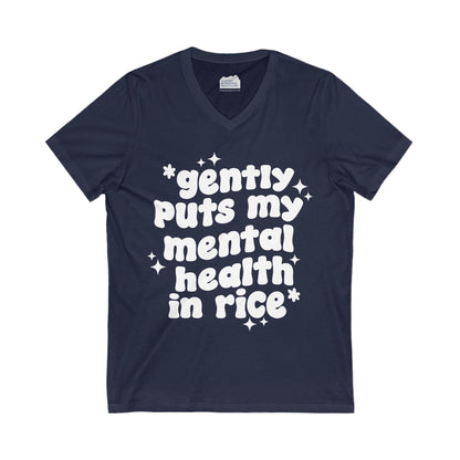 Gently Puts My Mental Health in Rice • Unisex Adult V-Neck T-Shirt