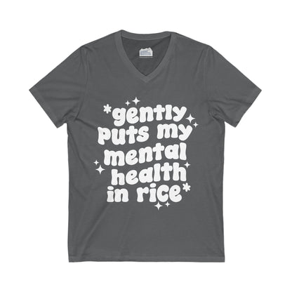 Gently Puts My Mental Health in Rice • Unisex Adult V-Neck T-Shirt