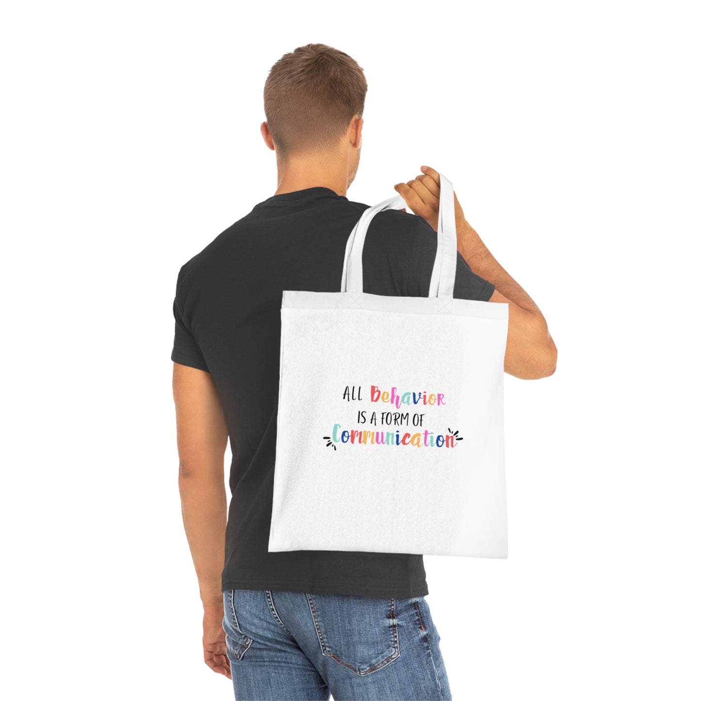 All Behavior is a Form of Communication • Eco-Friendly Cotton Grocery Tote