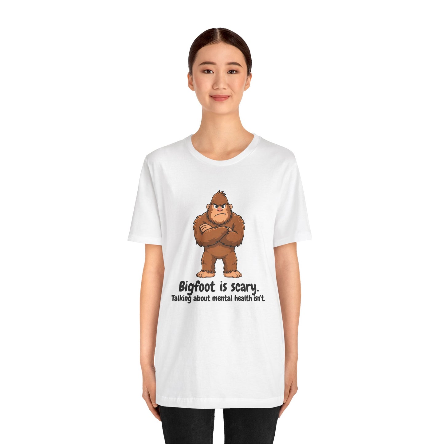 Bigfoot Is Scary Mental Health Awareness Tee | Adult Unisex T-Shirt