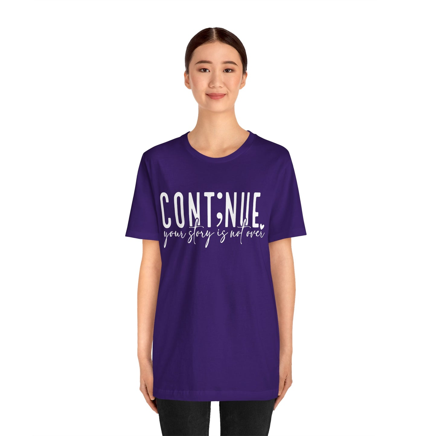 Cont;nue. Your Story is Not Over | Unisex Adult Short Sleeve Tee