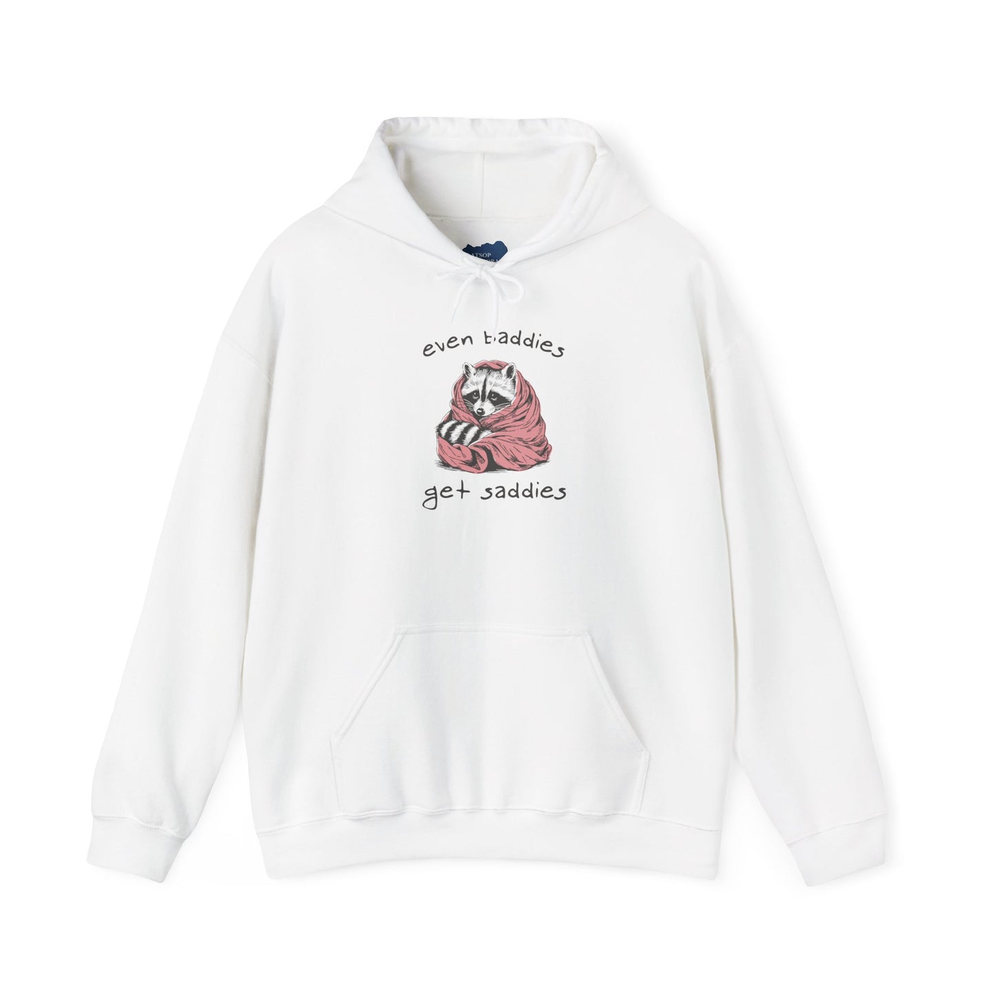 Even Baddies Get Saddies |  Unisex Adult Hoodie