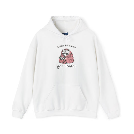 Even Baddies Get Saddies |  Unisex Adult Hoodie