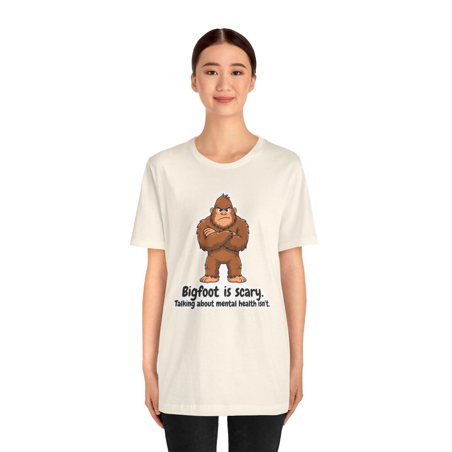 Bigfoot Is Scary Mental Health Awareness Tee | Adult Unisex T-Shirt