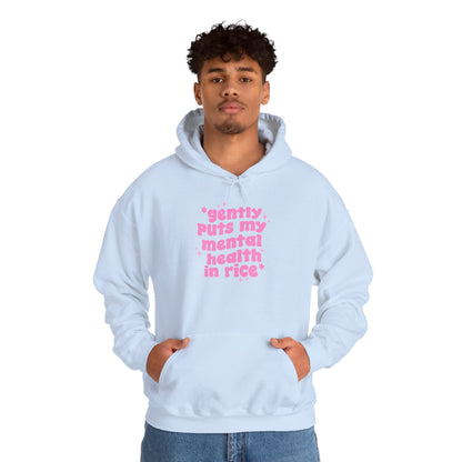 Gently Puts My Mental Health in Rice • Unisex Adult Hoodie