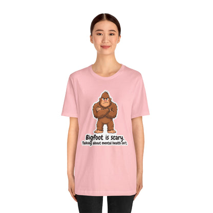 Bigfoot Is Scary Mental Health Awareness Tee | Adult Unisex T-Shirt
