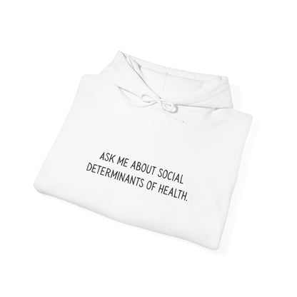 Ask Me About Social Determinants of Health • Unisex Adult Hoodie