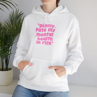 Gently Puts My Mental Health in Rice • Unisex Adult Hoodie